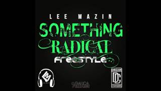 Lee Mazin - Something Radical Freestyle