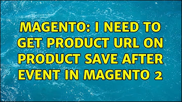 Magento: I need to get product url on product save after event in magento 2 (3 Solutions!!)