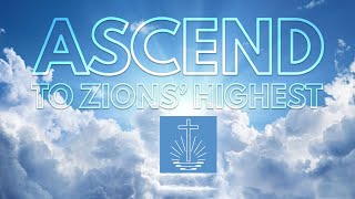 Ascend to Zions' Highest w/Lyrics - NEH 404