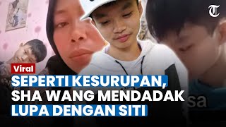 SEPERTI KESURUPAN, Sha Wang Mendadak Lupa dengan Siti Aisyah Setelah Dapat Bisikan di Pagi Hari