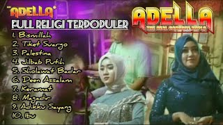 Full Album Religi Koleksi Terpopuler Om ADELLA Bismillah Adikku Sayang Ibu