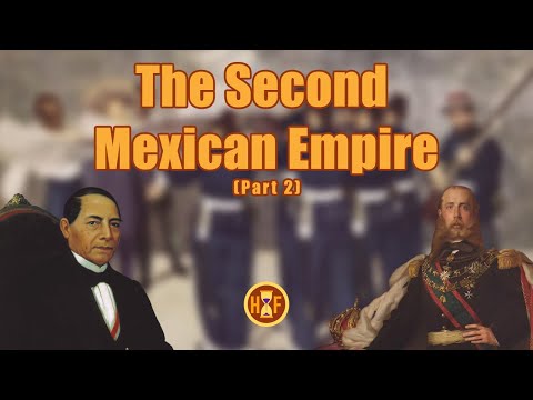 The Second Mexican Empire (Part 2)