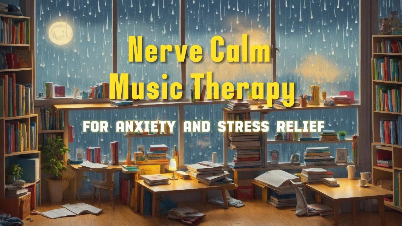 🌙 Nerve Calm: 💎 Music Therapy for Anxiety and Stress Relief 💎 (31 Minutes)