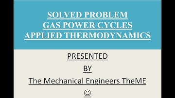 GAS POWER CYCLES - SOLVED PROBLEM - APPLIED THERMODYNAMICS :)