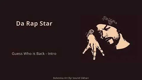 Guess Who is Back - Intro | Bohemia | Da Rap Star