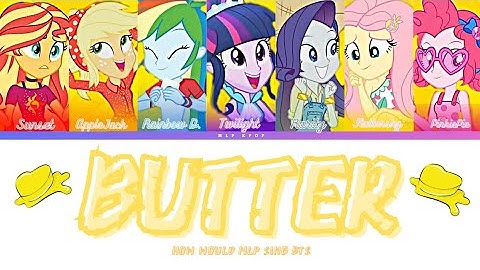 How Would MLP Sing BUTTER by BTS