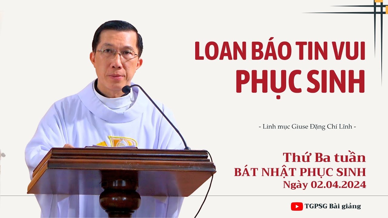 Loan báo tin vui Phục sinh - Thứ Ba tuần Bát nhật PS