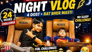 24 HOURS NIGHT CHALLENGE with 4 Friends 😱🌙 | No Sleep Challenge | Eshaan Ki Sabse Crazy Night Vlog!