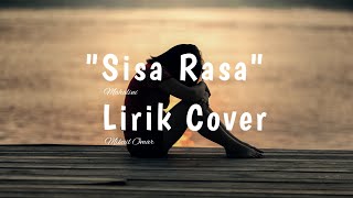Sisa Rasa - Mahalini (Lirik \u0026 Cover By Mikail Omar)