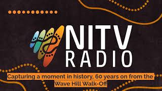 Capturing a moment in history, 60 years on from the Wave Hill Walk-Off | SBS NITV Radio