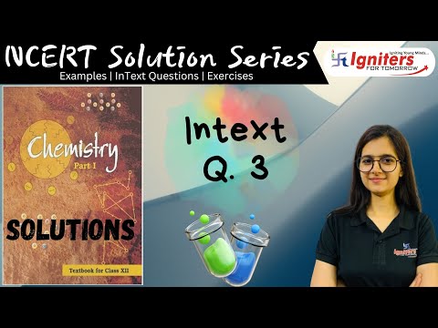 InText Question 3 - Solutions | Class 12 | NCERT Solution Series | CHEMISTRY