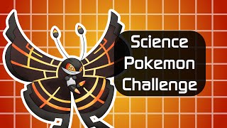 Science Pokemon: Pt. 4 Science Pokemon Challenge