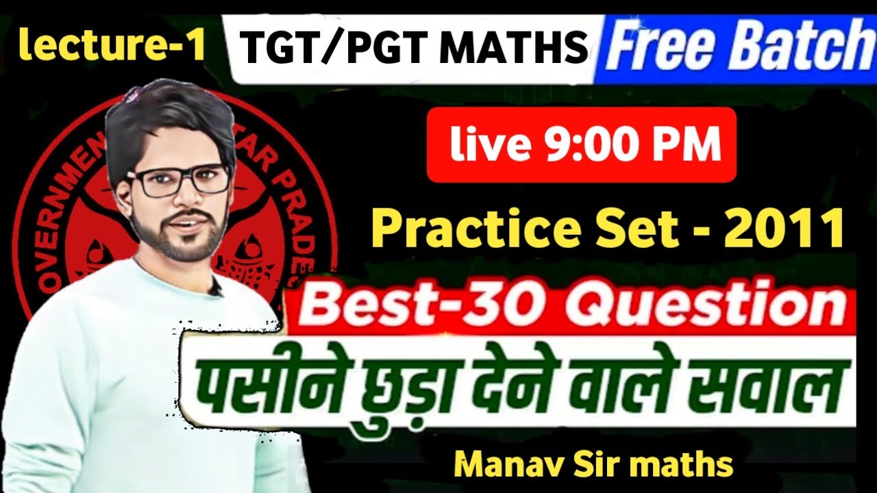 L-1, Up TGT/PGT maths 2024 | DSSSB | KVS | ONE SHOT 🔥 tgt math Practice set 2011 🔥 manav sir