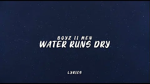 Water Runs Dry - Boyz II Men (Lyrics)