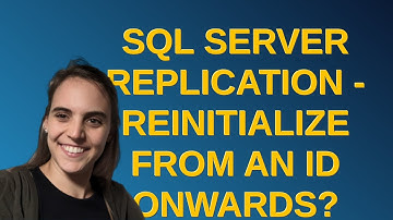 Dba: Sql server replication - reinitialize from an ID onwards?