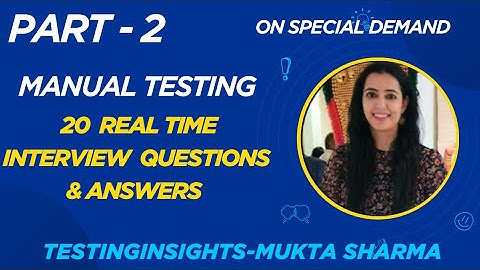 PART- 2 - 20 Manual Testing Interview Questions & Answers #realtimeinterview #manualtesting