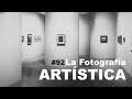 #92. La Fotografía Artística