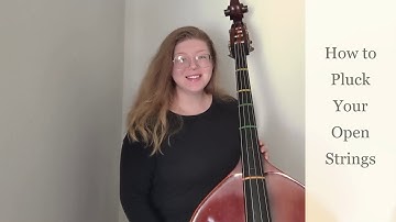 Contrabass | Plucking Open Strings