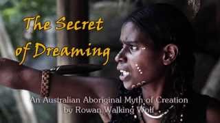 The Secret of Dreaming: An Australian Aboriginal Myth of Creation