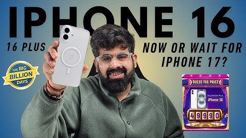Buy iPhone 16 /16 Plus in 2025 or wait for iPhone 17? iPhone at 49,990