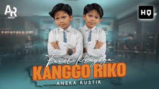 KANGGO RIKO - FAREL PRAYOGA (HIGH QUALITY AUDIO)