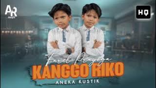 KANGGO RIKO - FAREL PRAYOGA (HIGH QUALITY AUDIO)