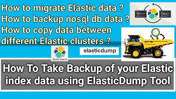 How to use ElasticDump tool for migrating, copying/backing up of DB data