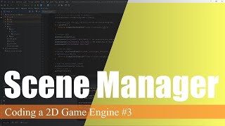 Creating a Scene Manager & Delta Time Variable | Coding a 2D Game Engine in Java #3