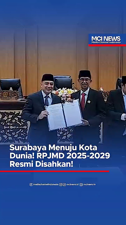 Surabaya Menuju Kota Dunia! RPJMD 2025 2029 Resmi Disahkan!