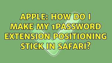 Apple: How do I make my 1Password extension positioning stick in Safari?