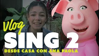 Próximo estreno de Sing 2 | "Desde Casa" con Ana Paola