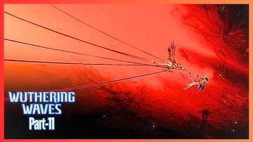 Wuthering Waves Part 11 | Gameplay walkthrough (No Commentary)
