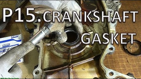 P15/27. Crankshaft Gasket. How to Assemble Toyota Camry 2.4 VVT-i engine: Crankshaft Gasket to cover