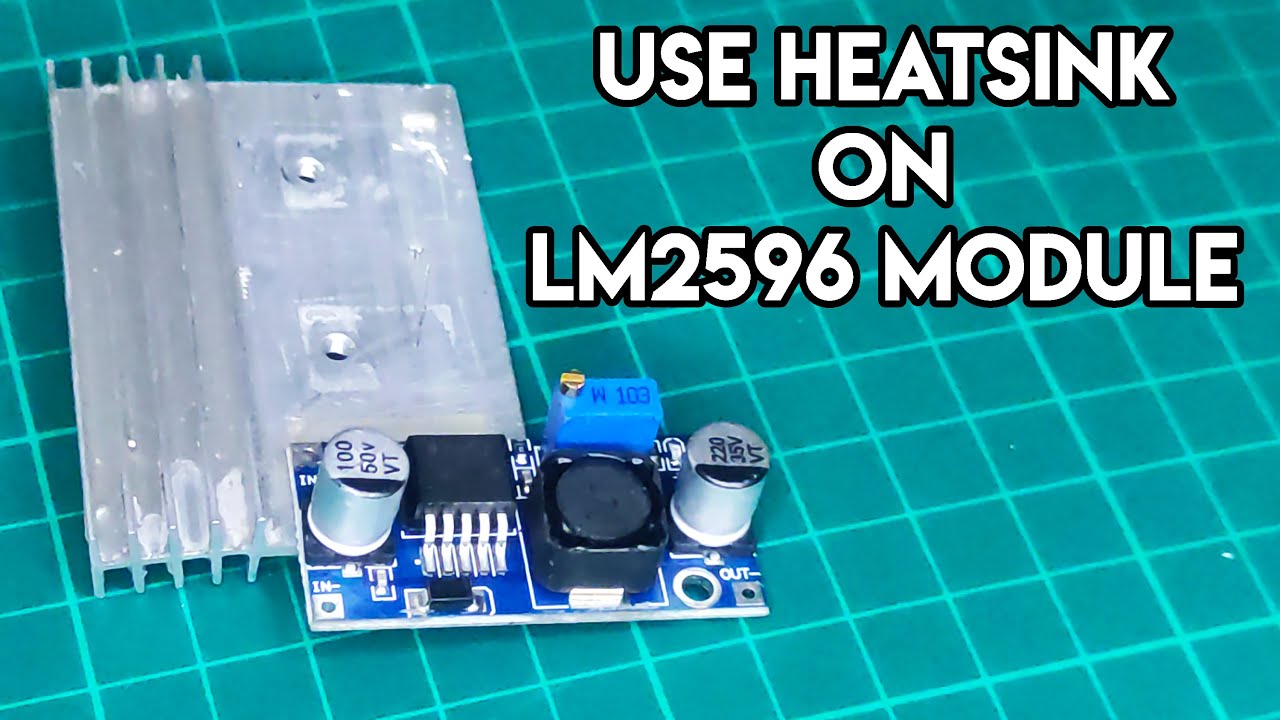 How To Use Heatsink On LM2596 DC DC BUCK Conveter Step Down Module How To Use Heatsink On LM2596 DC DC BUCK Conveter Step Down Module