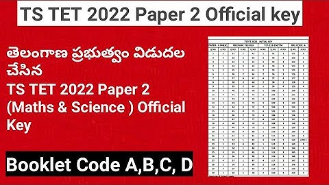 TS TET 2022 paper 2 Official key  Released |Ts tet 2022 paper 2 Maths & Science key |ts tet 2022 key