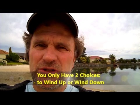 You Have Only Two Choices Step It Up Or Wind Down 