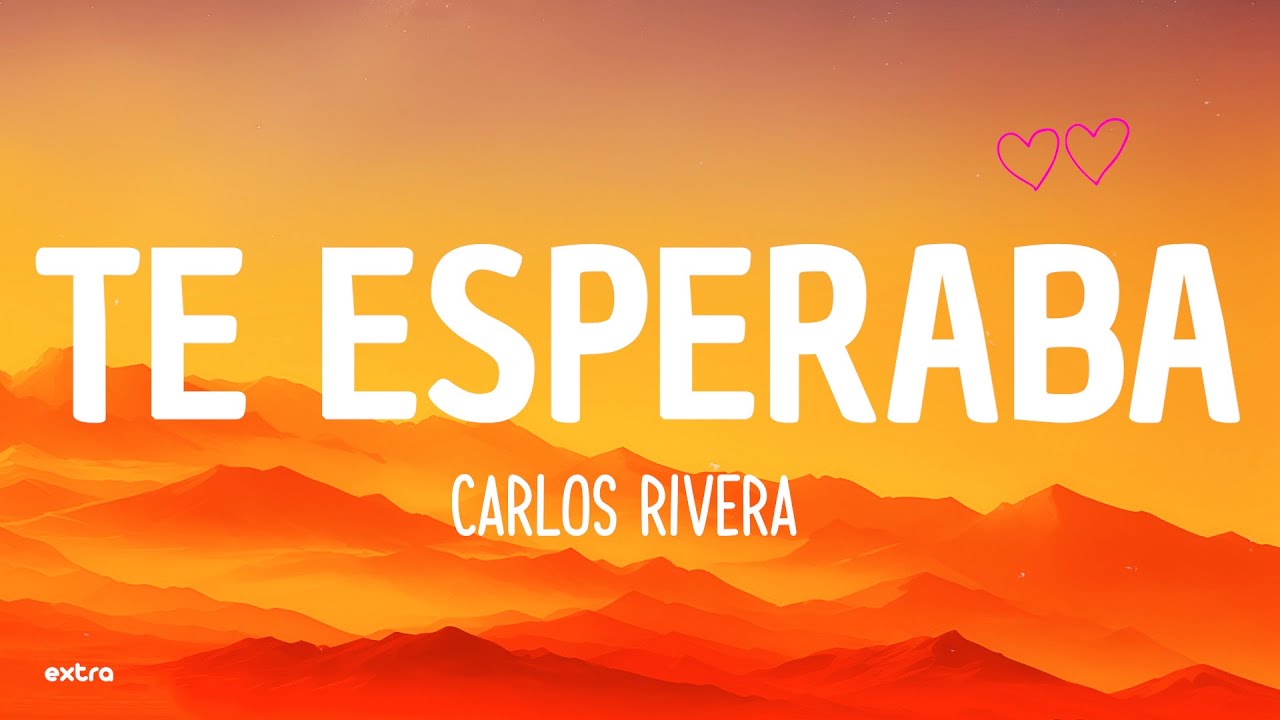 Carlos Rivera - Te Esperaba (Lyrics) Carlos Rivera - Te Esperaba (Lyrics)