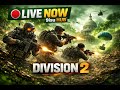 🔴The Division 2 Year 7 Gameplay LIVE Streaming— Farming Gear &amp; XP | 9isu Hub