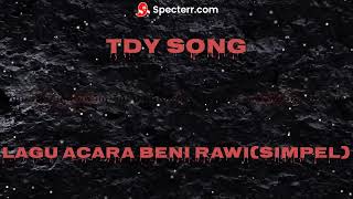 Lagu-acara-beni-rawi-(simpel)🌴#TDY SONG
