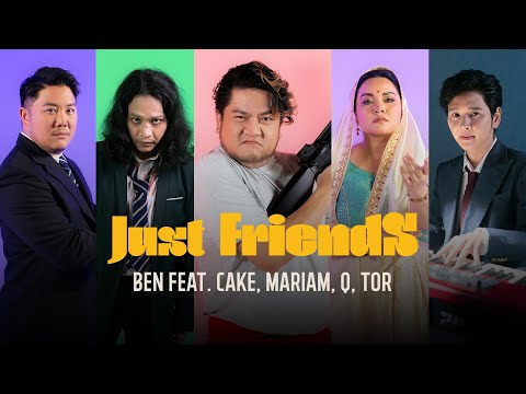 คอร์ดเพลง Just Friends เบน ชลาทิศ feat. Cake, Mariam, Q, Tor