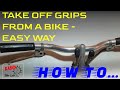 How To Take Off Grips From A Bike - Easy Way