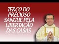 TERÇO DO PRECIOSO SANGUE PELA LIBERTAÇÃO DAS CASAS COM SANTOS ANJOS