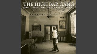 Miniatura del video "The High Bar Gang - Don’t This Road Look Rough and Rocky"