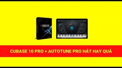 Hát Live Cực Hay Trên Cubase 10 và cubase 5