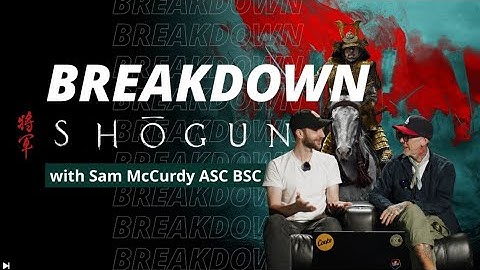 Diving into lighting and cinematography with Sam McCurdy ASC BSC - Shogun season 1