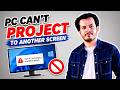 How To Fix “Your PC Can’t Project to Another Screen” in Windows 11