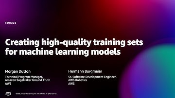 Amazon re:MARS 2022 - Creating high-quality training sets for machine learning models (ROB225)