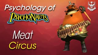 The Psychology of Psychonauts  Meat Circus