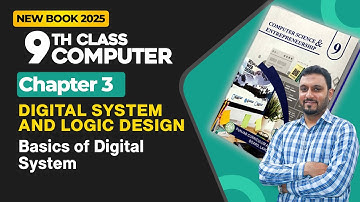 9th Class Computer Chapter 3 | Basics of Digital Systems | Class 9th New Book 2025