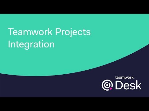 Teamwork Desk - Teamwork Integration